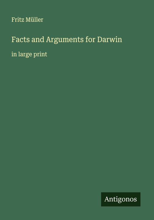 Kniha Facts and Arguments for Darwin 