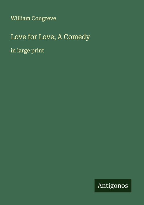 Knjiga Love for Love; A Comedy 