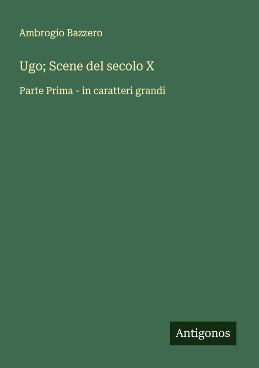 Книга Ugo; Scene del secolo X Ambrogio Bazzero