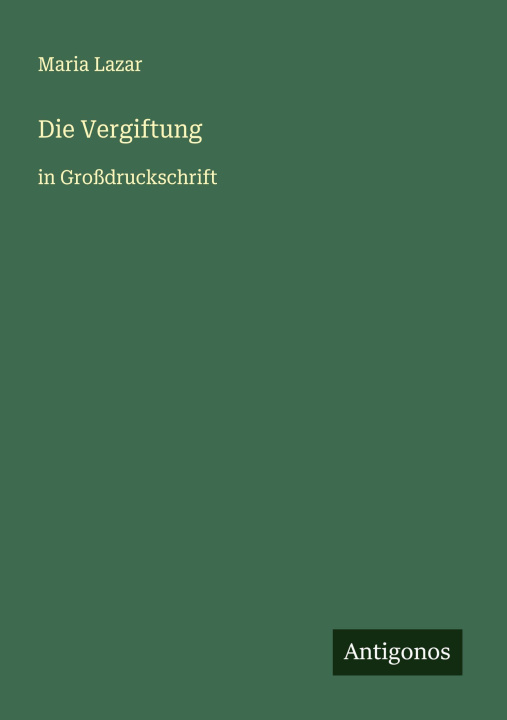 Kniha Die Vergiftung Maria Lazar
