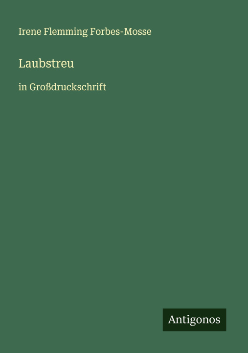 Knjiga Laubstreu Irene Flemming Forbes-Mosse