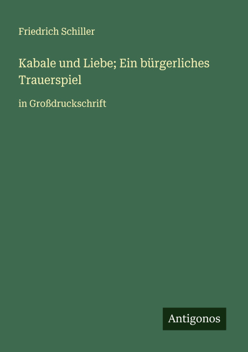 Knjiga Kabale und Liebe; Ein bürgerliches Trauerspiel Friedrich Schiller