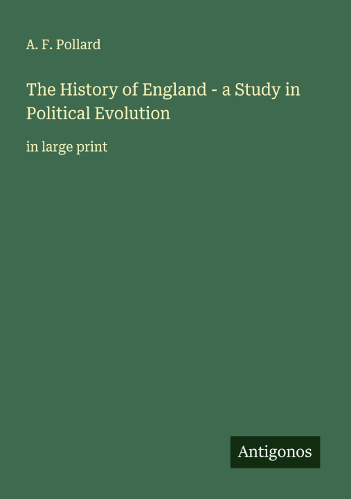 Kniha The History of England - a Study in Political Evolution 