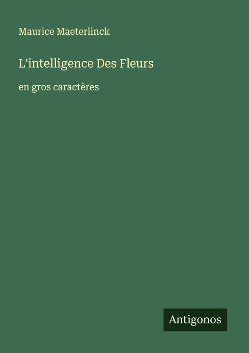 Knjiga L'intelligence Des Fleurs Maurice Maeterlinck