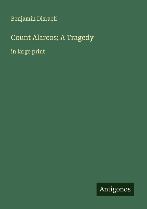 Knjiga Count Alarcos; A Tragedy 