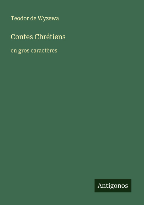 Kniha Contes Chrétiens Teodor de Wyzewa
