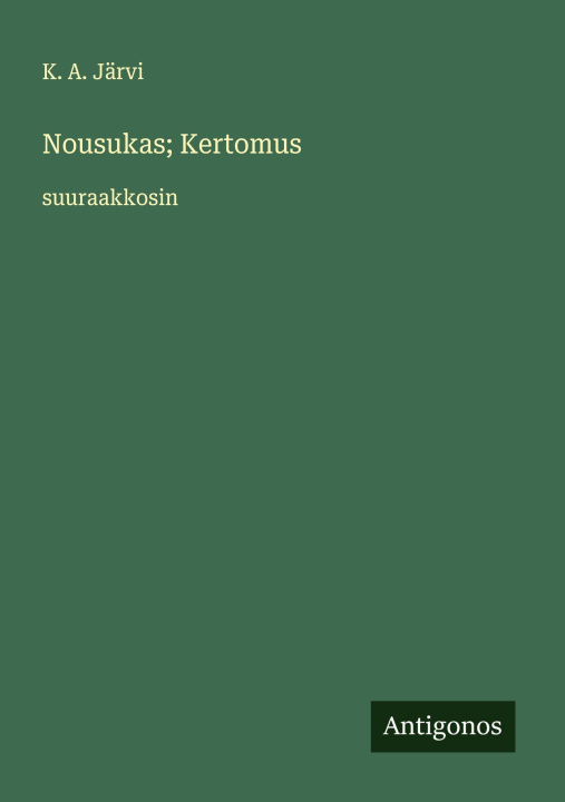 Knjiga Nousukas; Kertomus K. A. Järvi