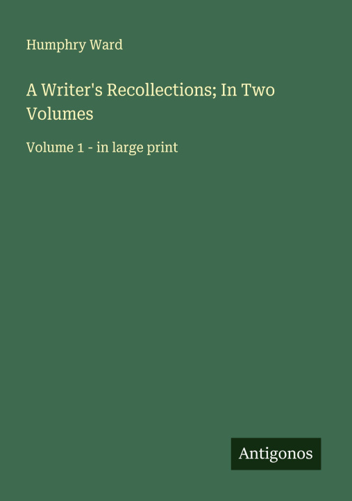 Kniha A Writer's Recollections; In Two Volumes 