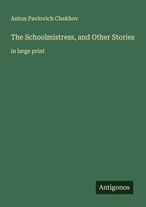 Knjiga The Schoolmistress, and Other Stories 