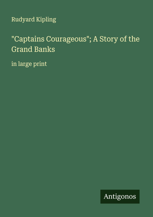 Kniha "Captains Courageous"; A Story of the Grand Banks 