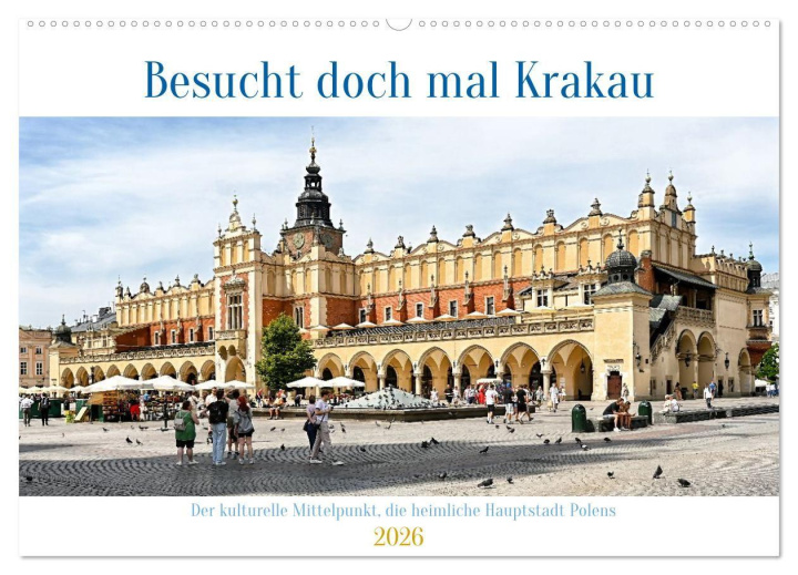 Kalendár/Diár Besucht doch mal Krakau (Wandkalender 2026 DIN A2 quer), CALVENDO Monatskalender Calvendo