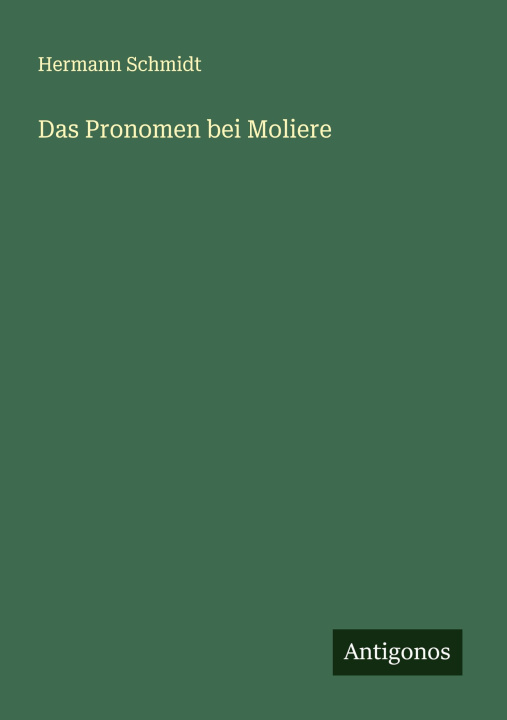 Kniha Das Pronomen bei Moliere Hermann Schmidt