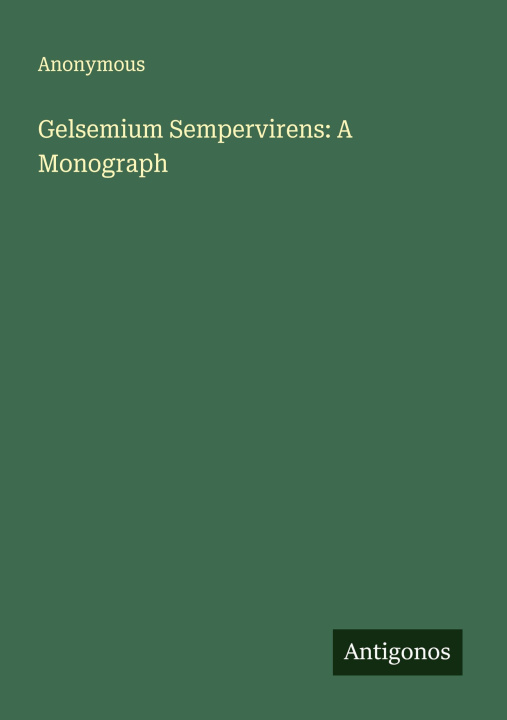 Knjiga Gelsemium Sempervirens: A Monograph 