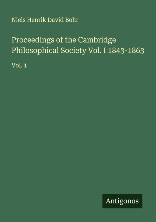 Kniha Proceedings of the Cambridge Philosophical Society Vol. I 1843-1863 