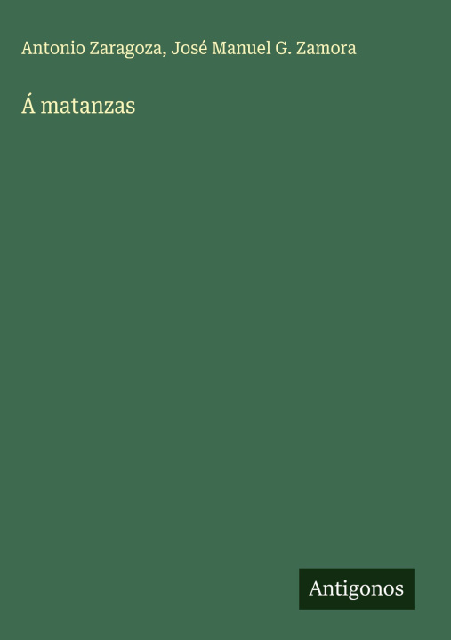 Kniha Á matanzas José Manuel G. Zamora