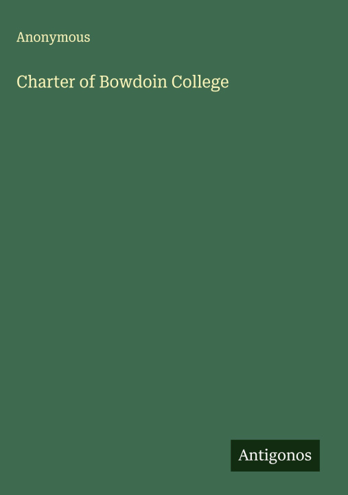 Kniha Charter of Bowdoin College 