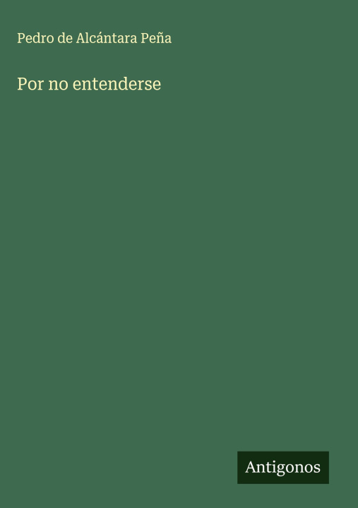 Knjiga Por no entenderse Pedro de Alcántara Peña