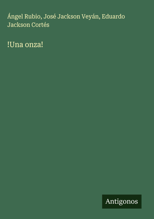 Kniha !Una onza! José Jackson Veyán