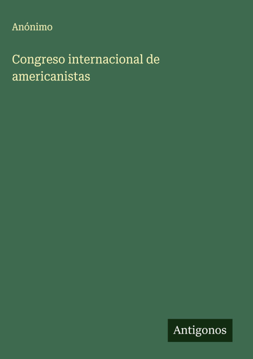 Kniha Congreso internacional de americanistas Anónimo