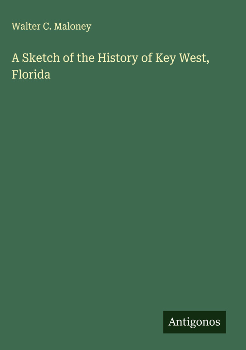 Kniha A Sketch of the History of Key West, Florida 
