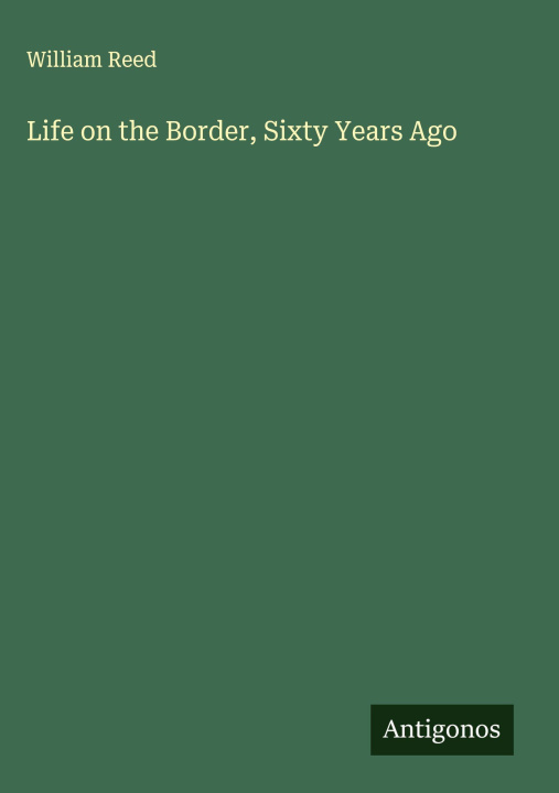 Knjiga Life on the Border, Sixty Years Ago 