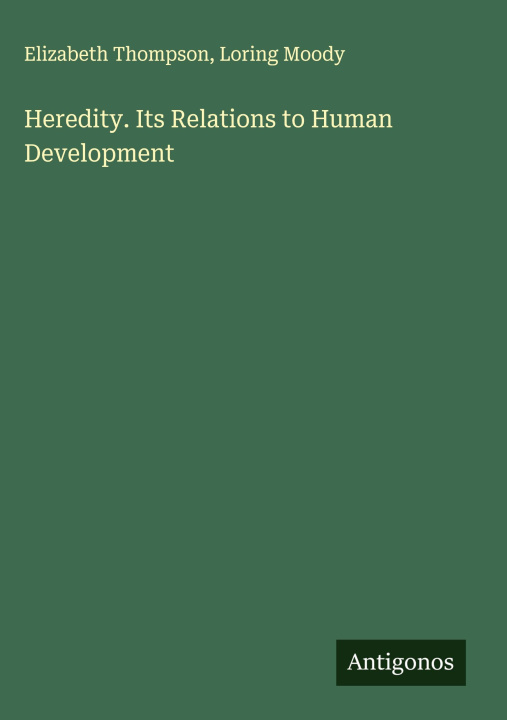 Kniha Heredity. Its Relations to Human Development Loring Moody