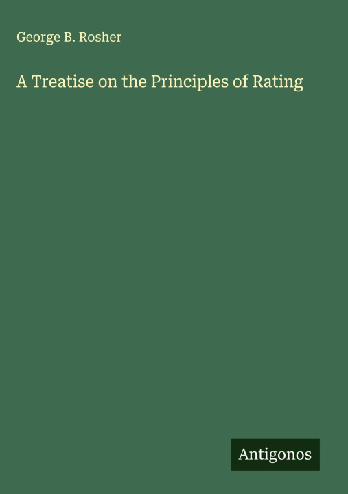 Kniha A Treatise on the Principles of Rating 