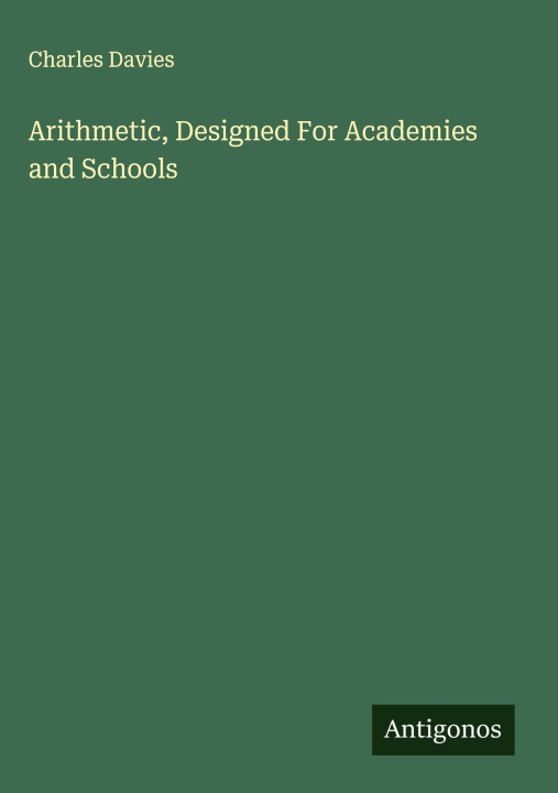Kniha Arithmetic, Designed For Academies and Schools 