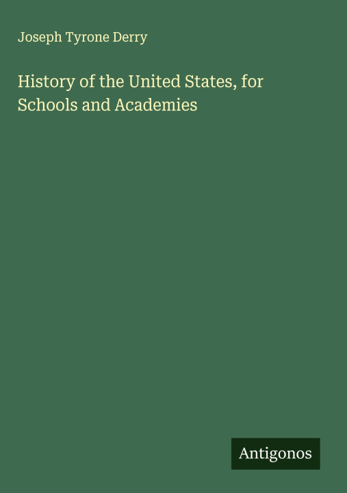 Kniha History of the United States, for Schools and Academies 