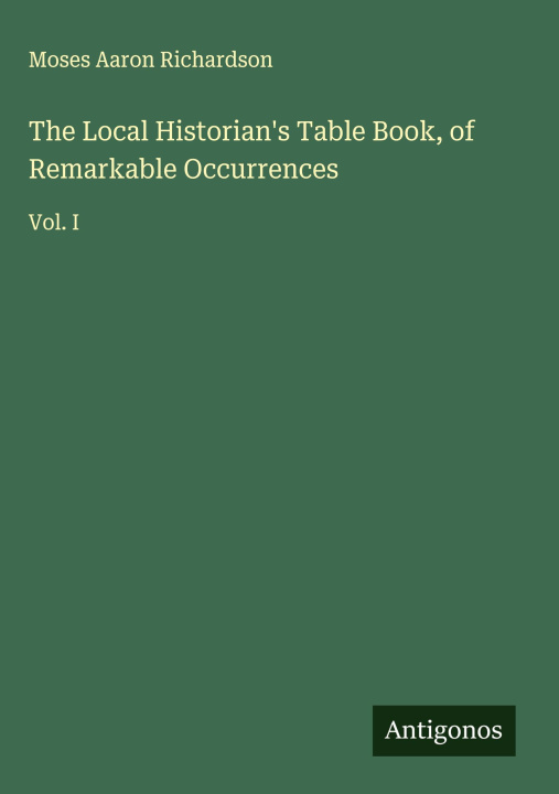 Kniha The Local Historian's Table Book, of Remarkable Occurrences 
