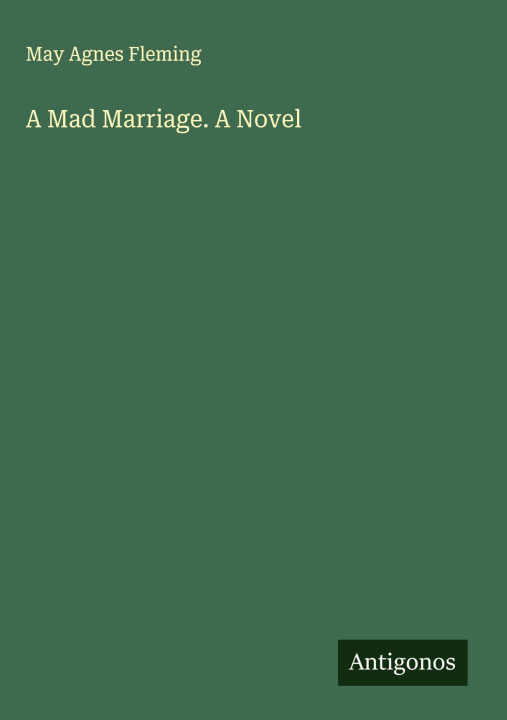 Knjiga A Mad Marriage. A Novel 