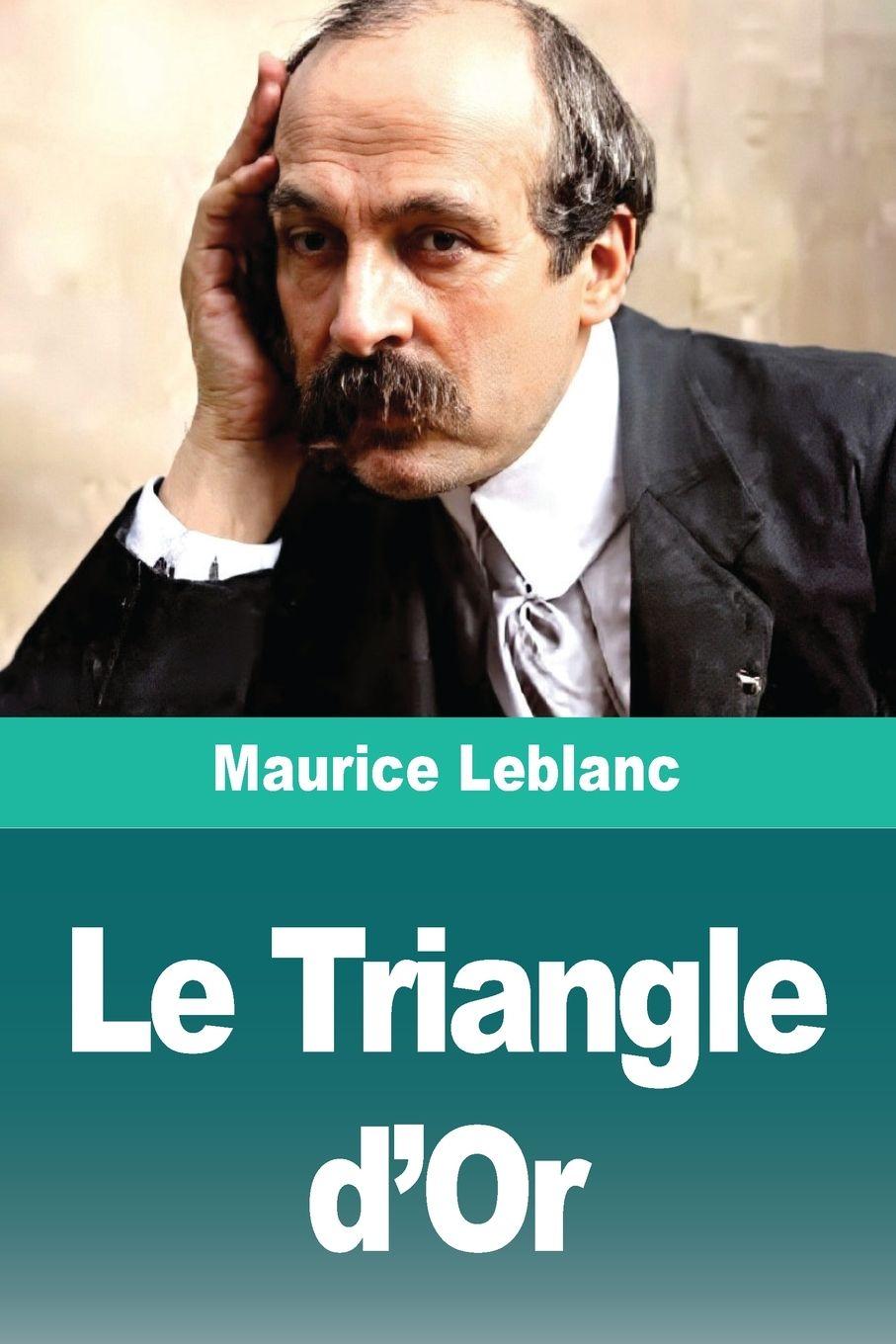 Kniha Le Triangle d'Or Maurice Leblanc