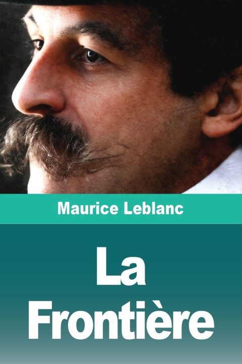 Knjiga La Frontière Maurice Leblanc