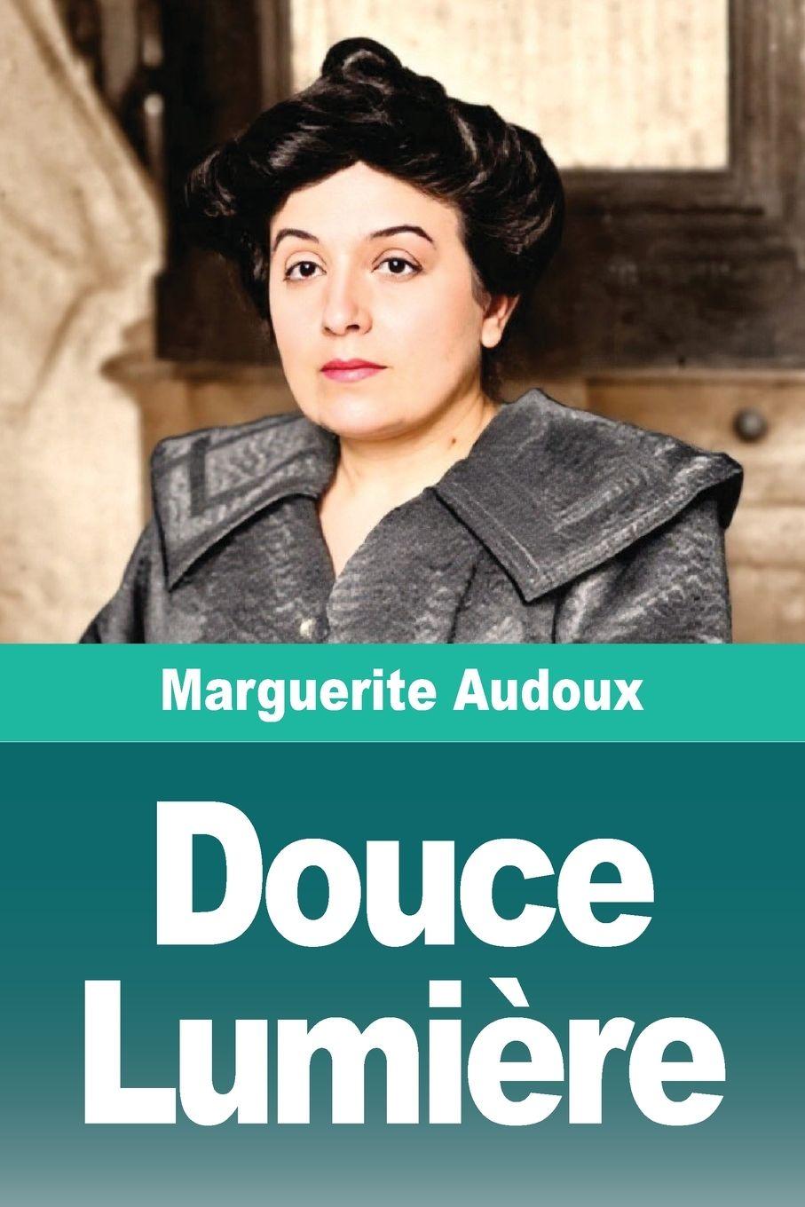 Knjiga Douce Lumière Marguerite Audoux