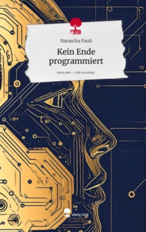 Knjiga Kein Ende programmiert. Life is a Story - story.one Natascha Pauli