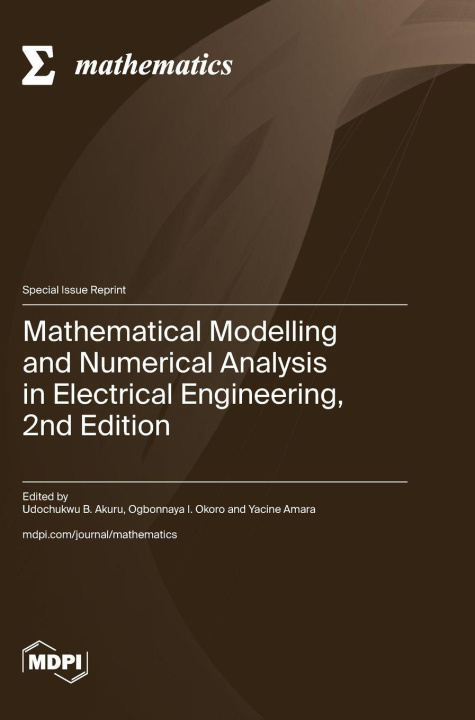 Kniha Mathematical Modelling and Numerical Analysis in Electrical Engineering, 2nd Edition Udochukwu B. Akuru