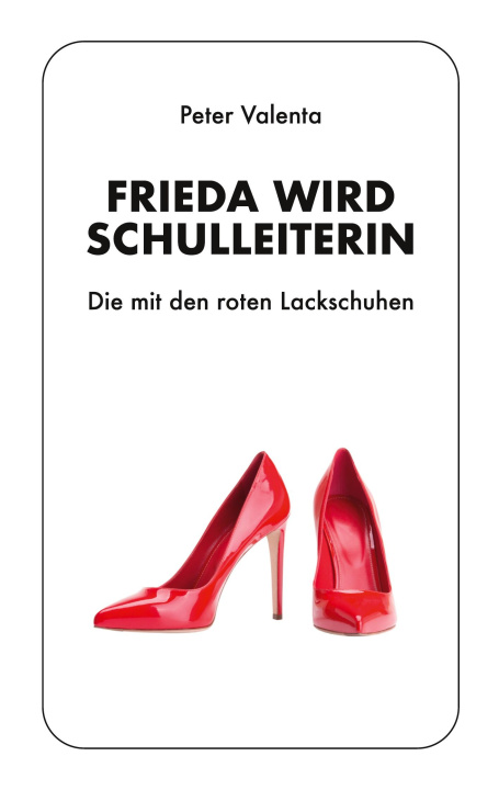 Kniha Frieda wird Schulleiterin Peter Valenta