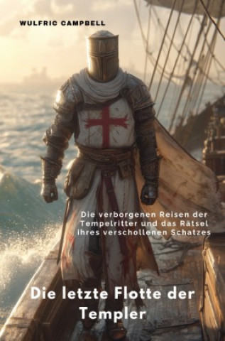 Kniha Die letzte Flotte der Templer Wulfric Campbell