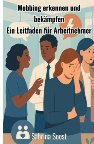 Kniha Mobbing erkennen und bekämpfen Sabrina Soost