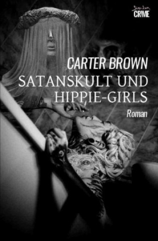 Knjiga Satanskult und Hippie-Girls Carter Brown