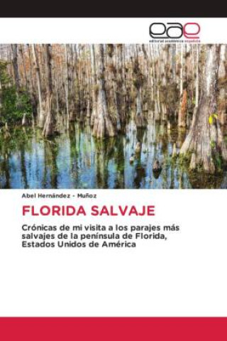 Kniha FLORIDA SALVAJE Abel Hernandez - Muñoz