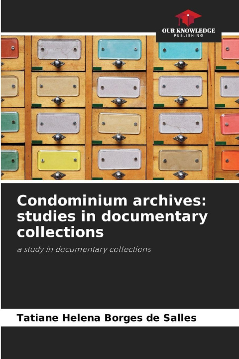 Knjiga Condominium archives: studies in documentary collections Tatiane Helena Borges de Salles