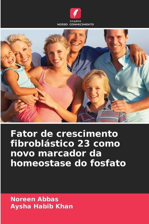 Kniha Fator de crescimento fibroblástico 23 como novo marcador da homeostase do fosfato Noreen Abbas