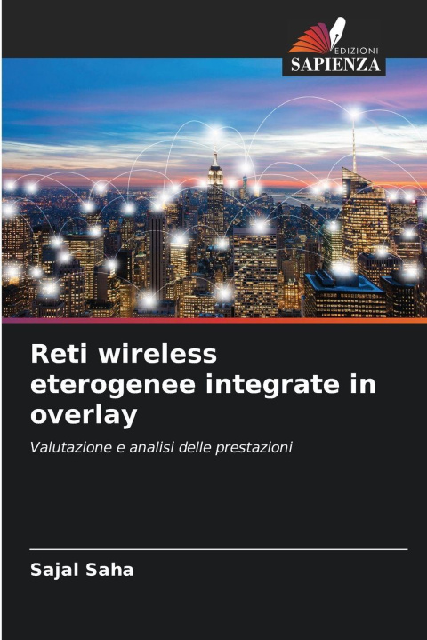 Книга Reti wireless eterogenee integrate in overlay Sajal Saha