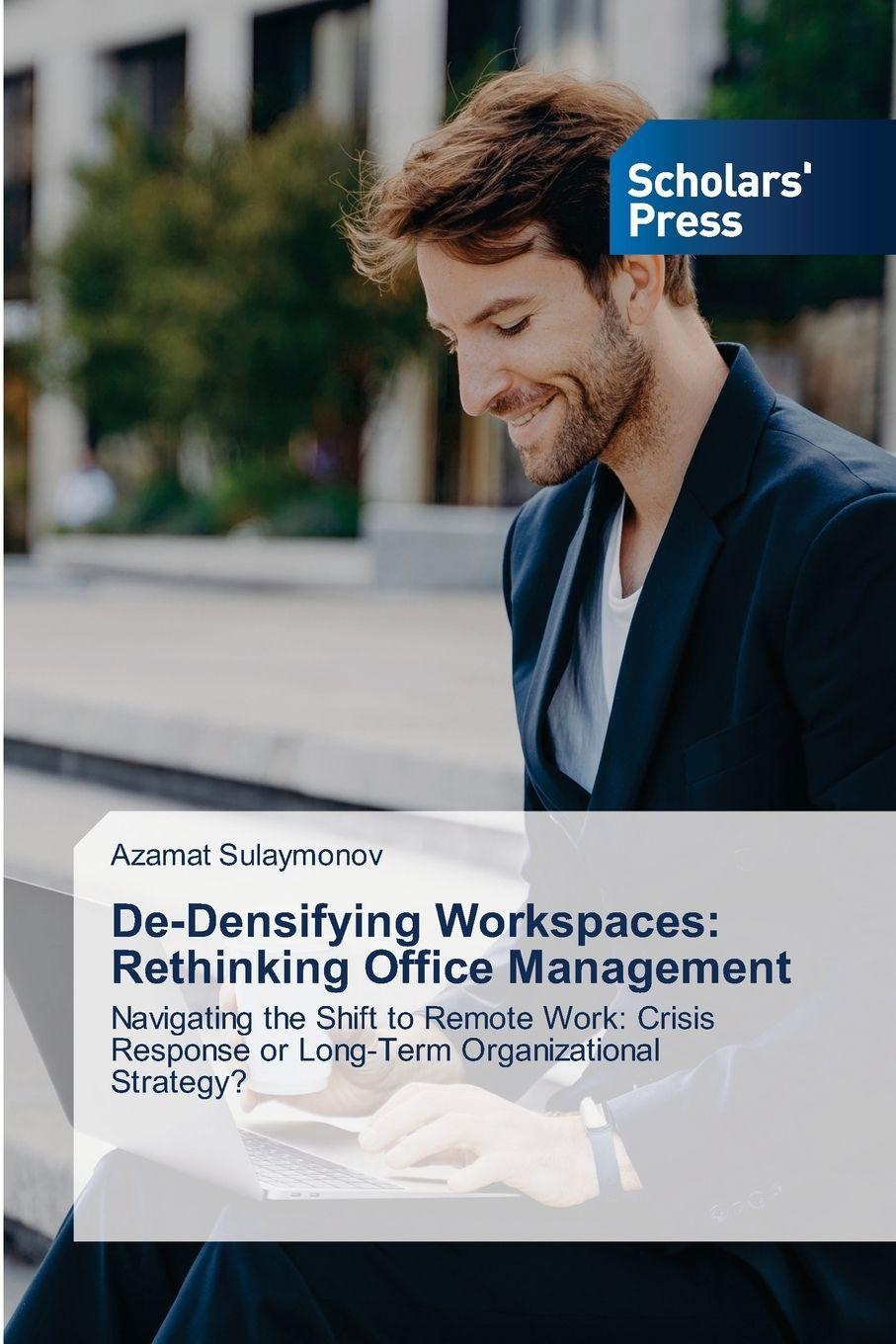 Kniha De-Densifying Workspaces: Rethinking Office Management Azamat Sulaymonov