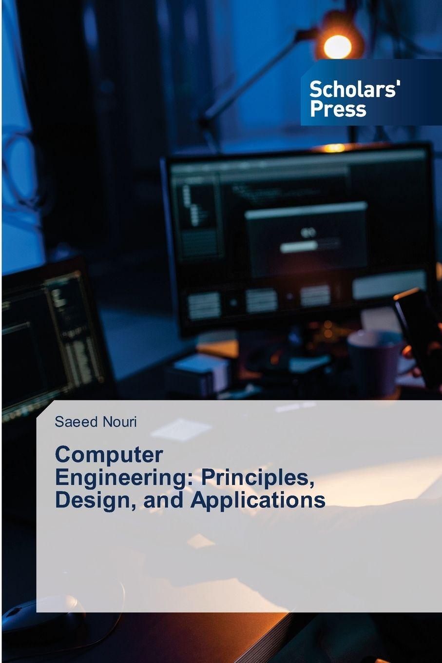 Kniha Computer Engineering: Principles, Design, and Applications Saeed Nouri