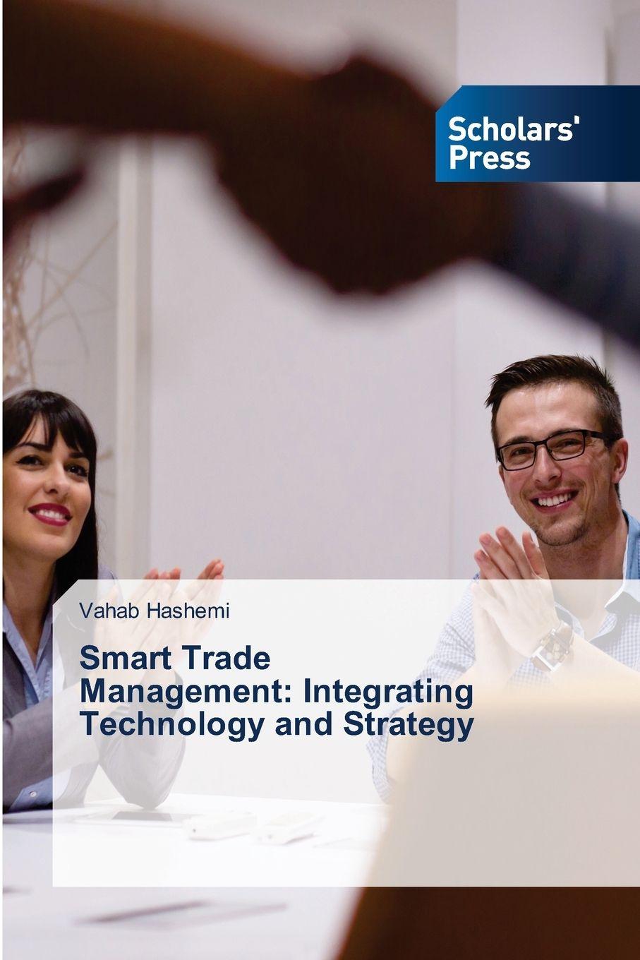 Knjiga Smart Trade Management: Integrating Technology and Strategy Vahab Hashemi