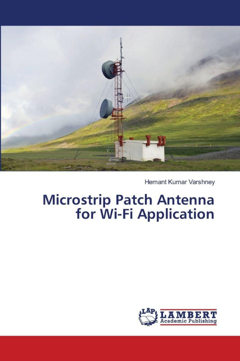 Kniha Microstrip Patch Antenna for Wi-Fi Application Hemant Kumar Varshney