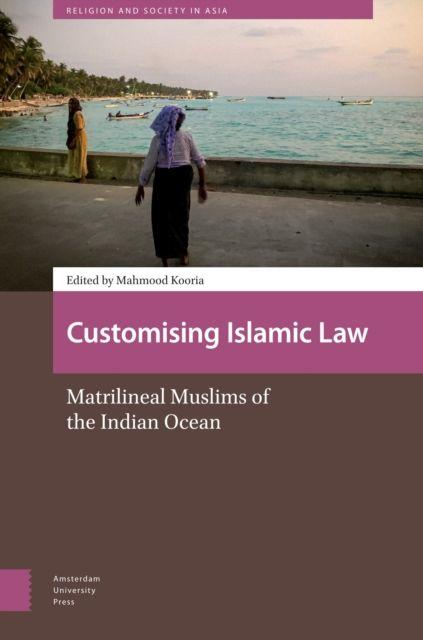 Kniha Customizing Islamic Law Mahmood Kooria