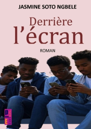 Knjiga Derrière l'écran Jasmine Soto Ngbele